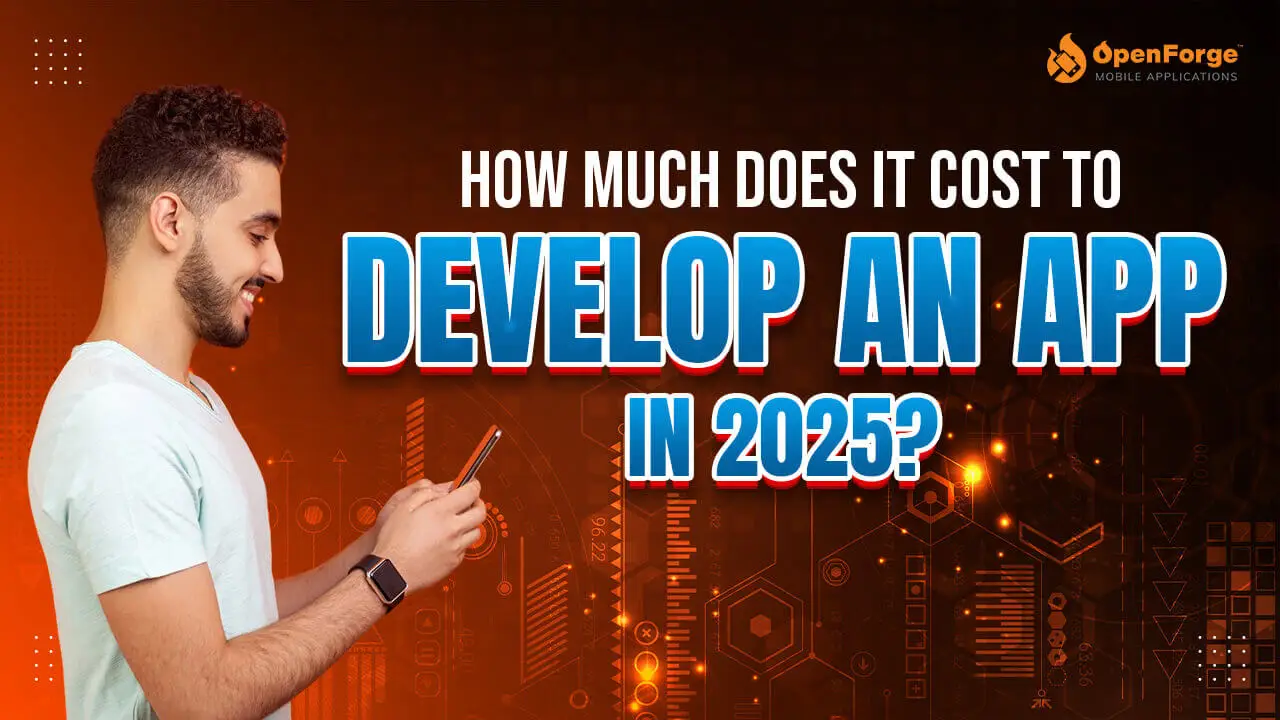 How Much Does It Cost to Develop an App in 2025?