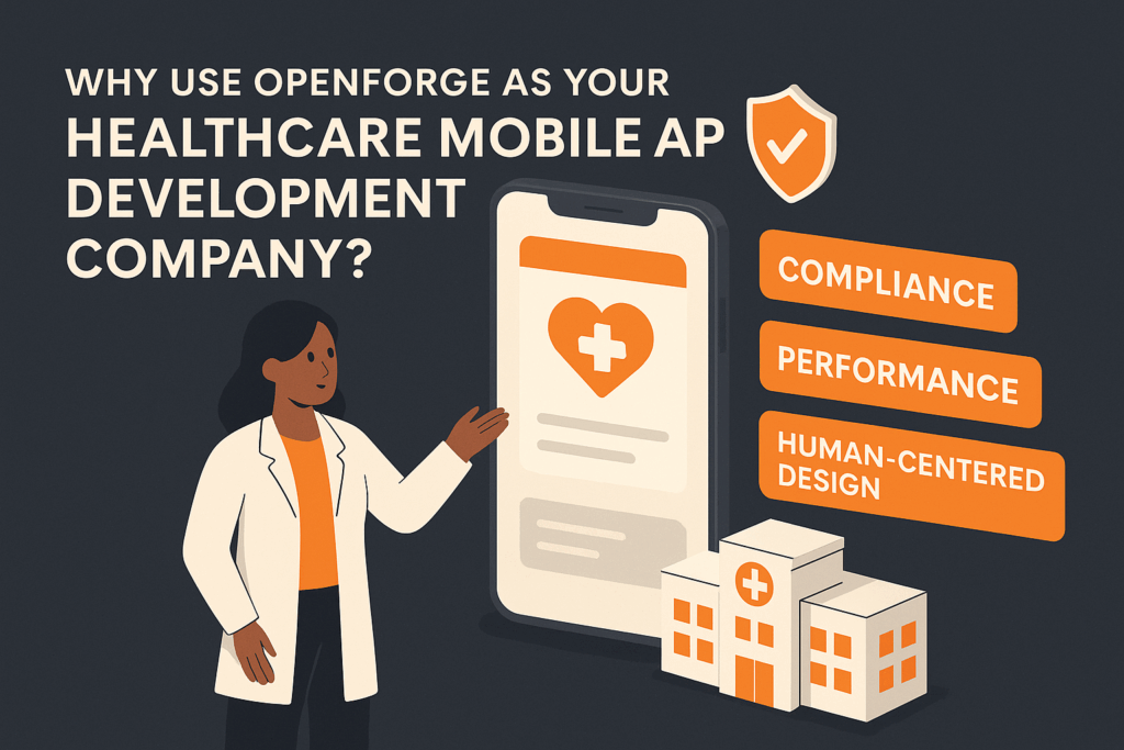 Why use OpenForge for healthcare app development